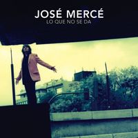 José Mercé - Lo Que No Se Da