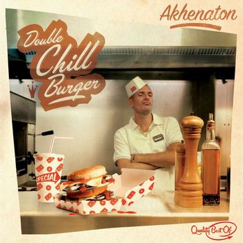 Akhenaton - Double Chill Burger (Best of)
