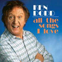 Ken Dodd - All The Songs I Love
