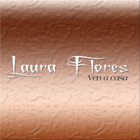 Laura Flores - Ven A Casa