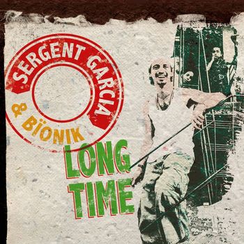 Sergent Garcia - Long Time