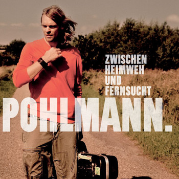 Pohlmann. - Zwischen Heimweh Und Fernsucht (Mini Album)