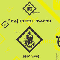 Catupecu Machu - Eso Vive (D+D Remix 1)