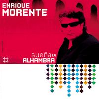Enrique Morente - Sueña La Alhambra