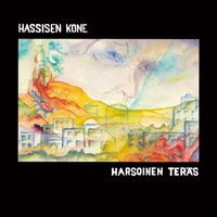 Hassisen Kone - Harsoinen Teräs