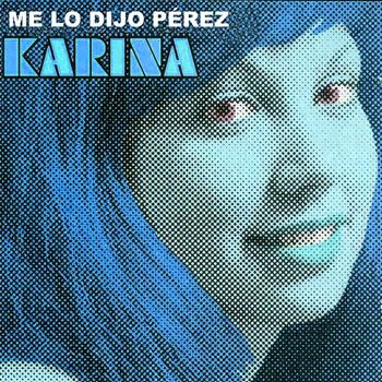 Karina - Me Lo Dijo Pérez