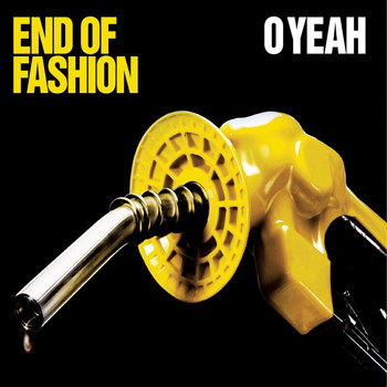 End Of Fashion - O Yeah