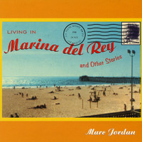 Marc Jordan - Living In Marina Del Rey & Other Stories
