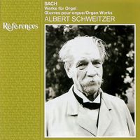 Albert Schweitzer - Bach: Organ Works