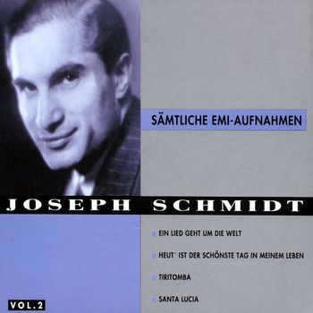 Joseph Schmidt - Joseph Schmidt - The Complete EMI Recordings Vol. 2