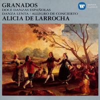Alicia de Larrocha - Granados: 12 Danzas españolas, Danza lenta & Allegro de concierto