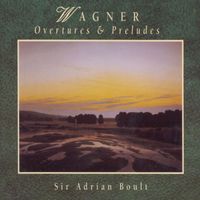 Sir Adrian Boult - Wagner: Preludes and Overtures