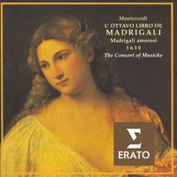 The Consort of Musicke/Anthony Rooley - Claudio Monteverdi: The Eighth Book of Madrigals - Madrigals of Love