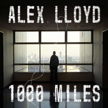 Alex Lloyd - 1000 Miles