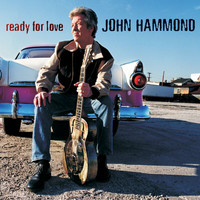John Hammond - Ready For Love