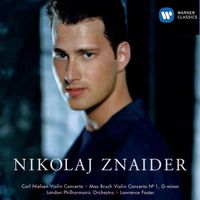 Lawrence Foster, Nikolaj Znaider & London Philharmonic Orchestra - Bruch & Nielsen: Violin Concertos