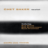 Chet Baker - Chet Baker Sextet
