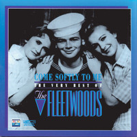 The Fleetwoods - Come Softly To Me: The Very Best Of The Fleetwoods
