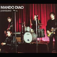 Mando Diao - Paralyzed