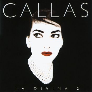 Maria Callas - La Divina 2