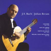 Julian Bream - Bach: Chaconne, BWV 1004 - Suite, BWV 996 - Partita, BWV 1006a & Prelude, Fugue and Allegro, BWV 998