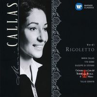 Maria Callas/Tito Gobbi/Orchestra del Teatro alla Scala, Milano/Tullio Serafin - Verdi Rigoletto