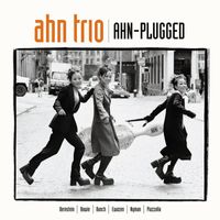 Ahn Trio - Ahn-Plugged