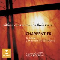 William Christie - Charpentier: Te Deum , Grand Office des Morts