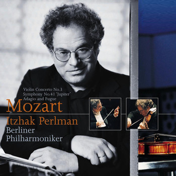 Itzhak Perlman - Mozart: Violin Concerto No. 3 / Adagio & Fugue / Symphony No. 41