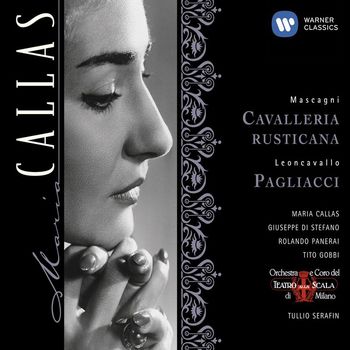 Maria Callas - Mascagni: Cavalleria Rusticana - Leoncavallo: Pagliacci