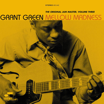 Grant Green - Mellow Madness: The Original Jam Master (Vol. 3)