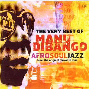 Manu Dibango - The Very Best Of Manu Dibango:  Afro Soul Jazz From The Original Makossa Man