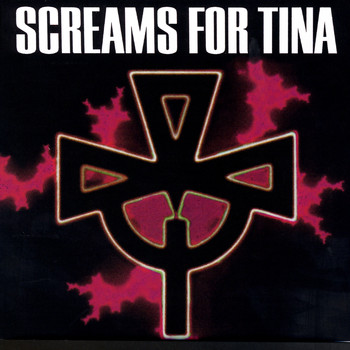 Screams For Tina - Screams for Tina