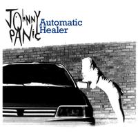 Johnny Panic - Automatic Healer / Coming Up Roses