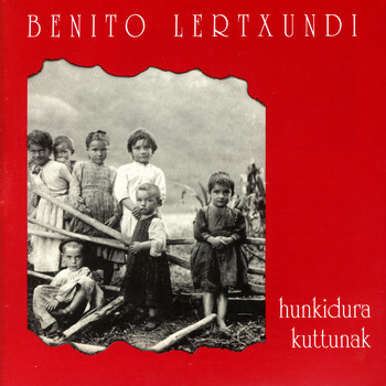 Benito Lertxundi - Hunkidura Kuttunak I