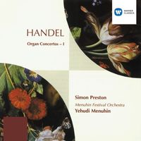 Simon Preston/Yehudi Menuhin/Menuhin Festival Orchestra - Handel: Organ Concertos I