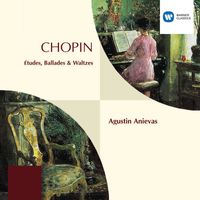 Agustin Anievas - Chopin: Études, Ballades & Waltzes