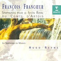 La Simphonie du Marais/Hugo Reyne - Francoeur: Symphonies pour le Festin Royal du Comte d'Artois