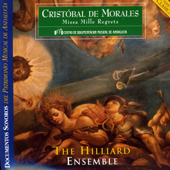 The Hilliard Ensemble - Cristóbal de Morales: Missa Mille Regretz