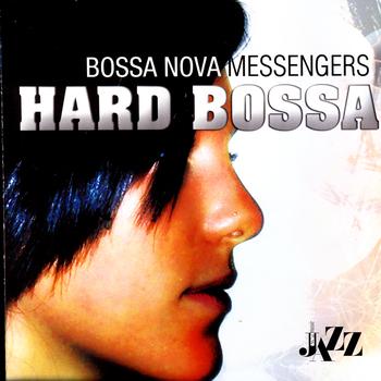 Bossa Nova Messengers - Hard Bossa