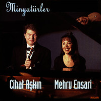Cihat Aşkın & Mehru Ensari - Minyatürler