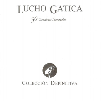 Lucho Gatica - 50 Canciones Inmortales