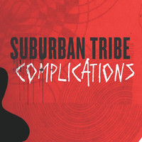 Suburban Tribe - Complications