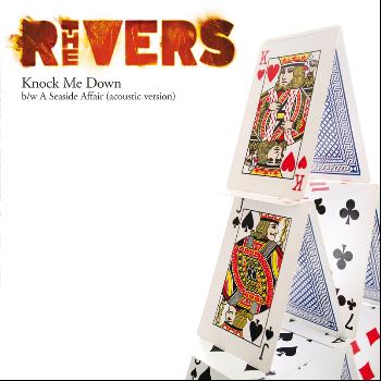 The Rivers - Knock Me Down