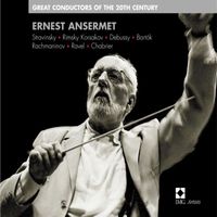 Ernest Ansermet - Ernest Ansermet : Great Conductors of the 20th Century