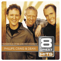 Phillips, Craig & Dean - 8 Great Hits P C & D