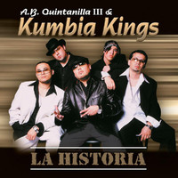 A.B. Quintanilla III, Kumbia Kings - La Historia