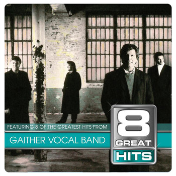 Gaither Vocal Band - 8 Great Hits Gaither Vocal
