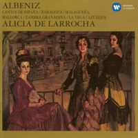 Alicia de Larrocha - Albéniz: Cantos de España, Zaragoza, Malagueña, Mallorca, Zambra Granadina, La Vega & Azulejos