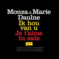 Monza & Marie Daulne - Ik Hou Van U/ Je T'Aime Tu Sais